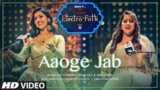 Aaoge Jab Lyrics – Electro Folk | Neeti Mohan