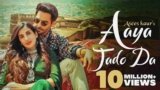 Aaya Jado Da Lyrics – Asees Kaur | Punjabi song