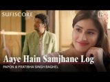 Aaye Hain Samjhane Log Lyrics – Papon | Latest Hindi song 2021