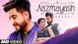 Aazmayash Lyrics Balraj