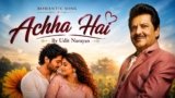 Achha Hai Lyrics – Udit Narayan | Hindi Song