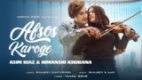 Afsos Karoge Lyrics Stebin Ben | Asim Riaz x Himanshi Khurana