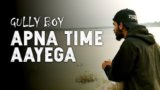 Apna Time Aayega Lyrics – GabRu