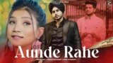 Aunde Rahe Lyrics Param Sabi | Khushi x Vivek | Punjabi song