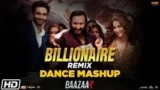 BILLIONAIRE DANCE MASHUP LYRICS DJ RINK | BAAZAAR