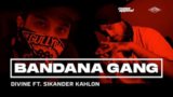 Bandana Gang Lyrics Divine Ft Sikander Kahlon