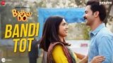 Bandi Tot Lyrics – Badhaai Do | Ankit Tiwari | Bollywood song