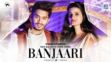 Banjaari Lyrics Shahzad Ali Ft Faiz Baloch x Vidya Virsh