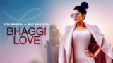 Bhaggi Love Lyrics – Ritu Bhaggi | Raj Ranjodh
