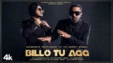 Billo Tu Agg Lyrics Yo Yo Honey Singh x Singhsta | Punjabi Song