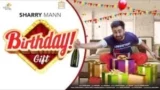 Birthday Gift Lyrics Sharry Mann | Mistabaaz