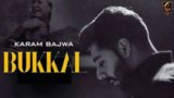 Bukkal Lyrics – Karam Bajwa | Deep Jandu