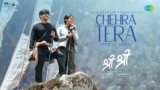 Chehra Tera Lyrics – Nakul Abhyankar | Sri Sri