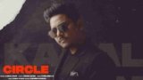 Circle Lyrics – Kamal Khan | Punjabi song
