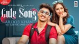 Cute Song Lyrics Aroob Khan ft Satvik | Punjabi Song