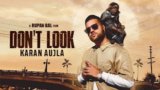 DON’T LOOK LYRICS – Karan Aujla