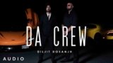 Da Crew Lyrics – Diljit Dosanjh | MoonChild Era | Punjabi song