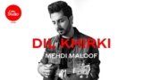 Dil Khirki Lyrics Mehdi Maloof | Hindi Song Lyrics In English