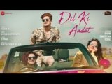 Dil Ki Aadat Lyrics Stebin Ben | Bhavin X Sameeksa X Vishal
