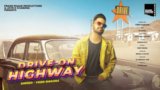 Drive On Highway Lyrics Veen Ranjha | Punjabi Song