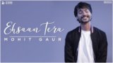 Ehsaan Tera Lyrics – Mohit Gaur