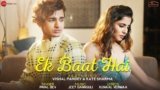 Ek Baat Hai Lyrics Vishal Pandey X Kate Sharma | Payal Dev