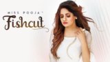 FISHCUT LYRICS – Miss Pooja