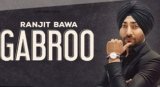 GABROO LYRICS RANJIT BAWA FT. BUNTY BAINS