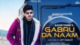 GABRU DA NAAM LYRICS – Kadir Thind