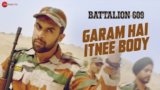 Garam Hai Itnee Body Lyrics – Battalion 609 | Raja Sagoo
