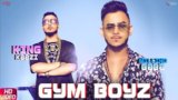 Gym Boyz Lyrics – Millind Gaba | King Kaazi