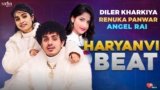 Haryanvi Beat Lyrics Diler Kharkiya X Renuka Panwar