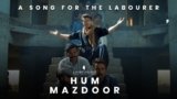 Hum Mazdoor Lyrics Ali Zafar | new Hindi song 2021