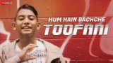 Hum Hain Bachche Toofani Lyrics – Krishan Ram