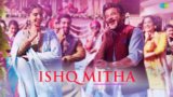 ISHQ MITHA Lyrics – Ek Ladki Ko Dekha Toh Aisa Laga