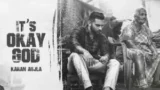 IT’S OKAY GOD LYRICS KARAN AUJLA