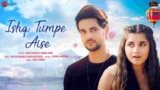 Ishq tumpe aise Lyrics Hindi Bhaven Dhanak x Samira Koppikar