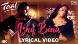 Ishq Bina Lyrics Taal | A.R. Rahman | Aishwarya Rai | Hindi