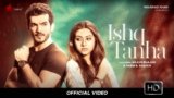 Ishq Tanha Lyrics Siddharth Bhavsar | Arjun Bijlani