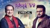 Ishqa Ve Lyrics – Rahat Fateh Ali Khan | Nooran Lal