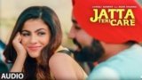 JATTA TERI CARE SONG LYRICS JUGRAJ SANDHU | PUNJABI