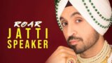 Jatti Speaker Lyrics – Diljit Dosanjh