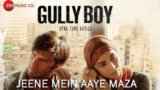 JEENE MEIN AAYE MAZA LYRICS – Gully Boy