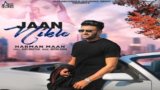Jaan Nikle Lyrics – Harman Maan