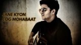 Jaane Kyun Log Mohabbat Kiya Karte Hai Lyrics – Vicky Singh | Unplugged Cover