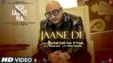 Jaane De Lyrics In Hindi Koi Jaane Na | B Praak | Bollywood