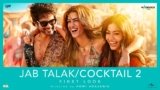 Jab Talak Lyrics – Cocktail 2