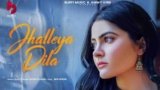 Jhalleya Dila Lyrics – Noor Chahal | Punjabi song