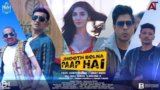 Jhooth Bolna Paap Hai Lyrics – Ankit Tiwari