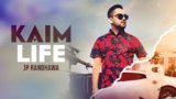 KAIM LIFE LYRICS – JP Randhawa | Karan Aujla